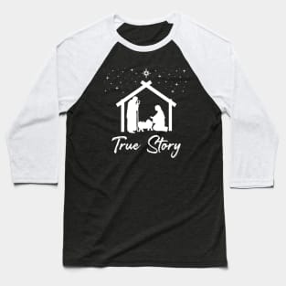 Christmas Nativity True Story Nativity Scene Baseball T-Shirt